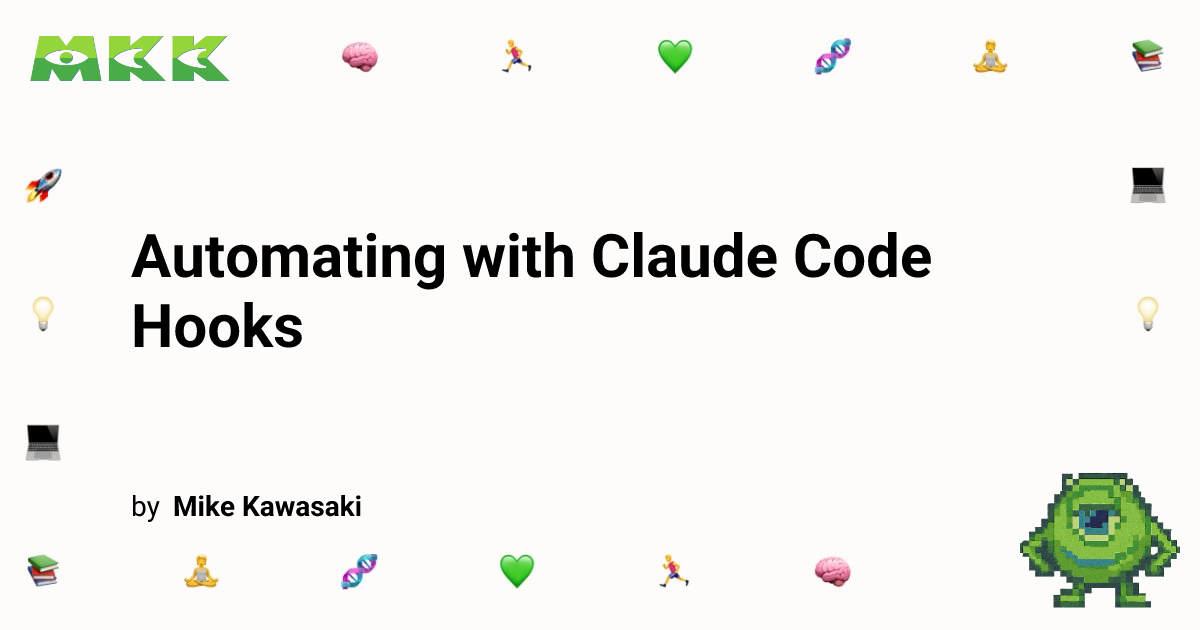 Automating with Claude Code Hooks | Mike Kawasaki